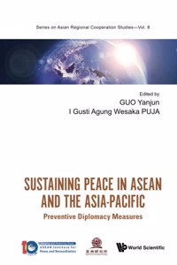 Sustaining Peace in ASEAN and the Asia-Pacific: Preventive Diplomacy Measures