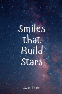 Smiles that Build Stars