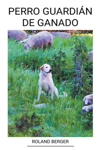 Perro Guardian de Ganado