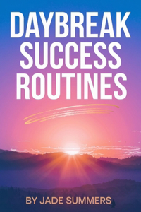 Daybreak Success Routines