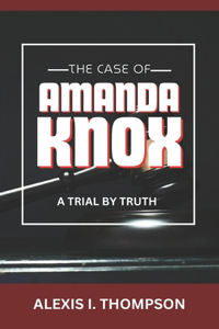 The Case of Amanda Knox