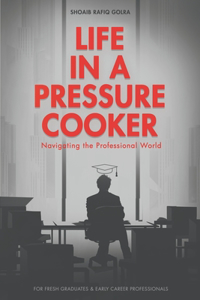 Life in a Pressure Cooker