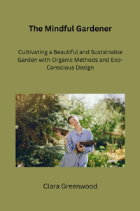 Mindful Gardener