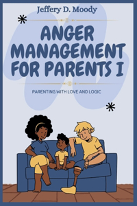 Anger Management for Parents I