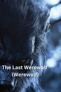 The Last Werewolf (Werewolf)