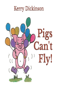 Pigs Can't Fly!
