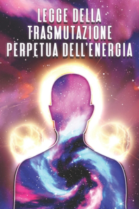 Legge Della Trasmutazione Perpetua Dell'energia