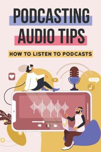 Podcasting Audio Tips