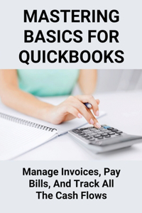 Mastering Basics For Quickbooks
