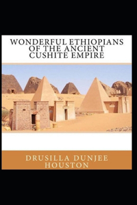 Wonderful Ethiopians of the Ancient Cushite Empire