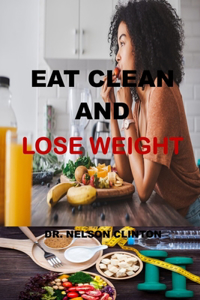 Eat Clean and Lose Weight