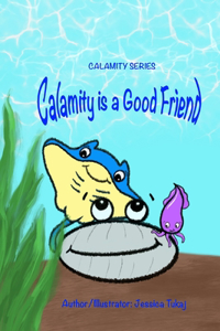 Calamity is a Good Friend