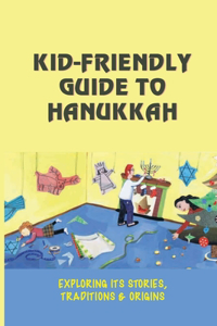 Kid-Friendly Guide To Hanukkah