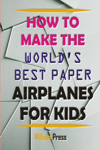 How to Make Paper Airplanes for Kids