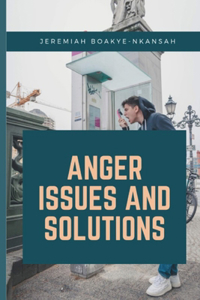 Anger Issues and Solutions