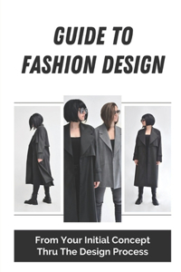 Guide To Fashion Design