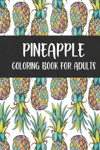 Pineapple Coloring Book For Adults