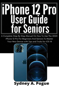 iPhone 12 Pro User Guide for Seniors