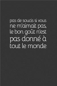 Pas de soucis si vous ne m'aimait pas, le bon goût n'est pas donné à tout le monde