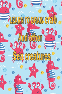 learn to Draw crab and Other sea creatures