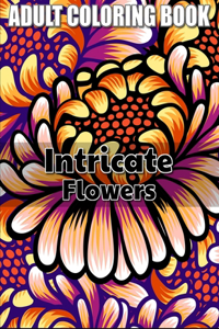 Intricate Flowers Adult Coloring Book