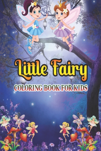 Little Fairy Coloring Book For Kids: Magical Fairy Coloring Book for Kids, Girls, Boys, and Anyone Who Loves Little Fairy Activity Book (Volume-8)