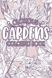 Glorious Gardens Coloring Book