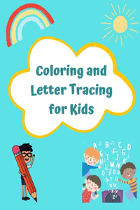 Coloring and Letter Tracing for Kids: Cute Illustrations Teaching Young Children the Alphabet and the Basics of Writing.