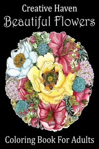 Creative Haven Beautiful Flowers Coloring Book For Adults