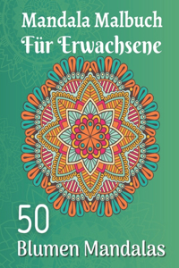 Mandala Malbuch für Erwachsene 50 Blumen Mandalas