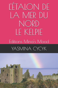 L'Étalon de la Mer Du Nord Le Kelpie