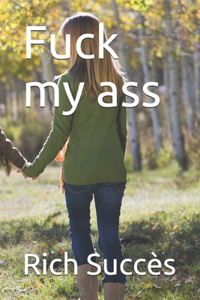 Fuck my ass