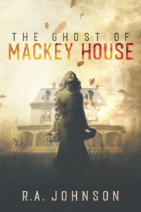 Ghost of Mackey House