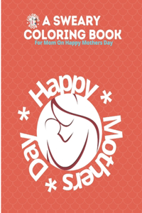 A Sweary Coloring Book For Mom On Happy Mothers Day