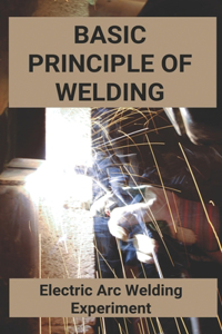 Basic Principle Of Welding