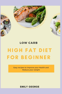 Low Carb High Fat Diet For Beginner