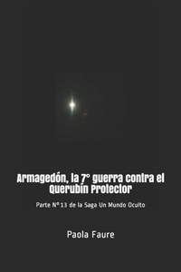 Armagedón, la 7° guerra contra el Querubín Protector