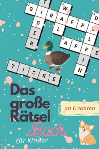 Das große Rätselbuch für Kinder ab 6 Jahren