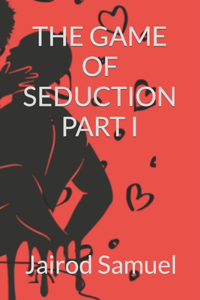 Game of Seduction Part I