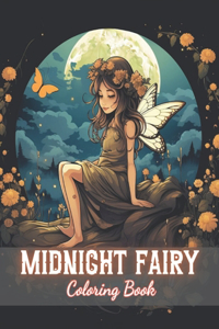 Midnight Fairy Coloring Book: 100+ Unique and Beautiful Designs for All Fans