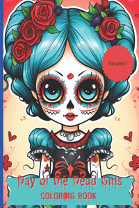 Day of the Dead Girls Coloring Book Volume I: Explore 32 pages Mexican Culture with Intricate Sugar Skull Designs, Marigold Patterns, and Stress-Relieving Art for Adults