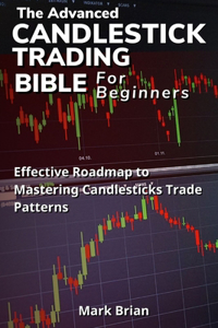 Advanced Candlestick Trading Bible for Beginners