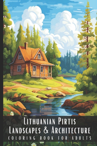 Lithuanian Pirtis Landscapes & Architecture Coloring Book for Adults