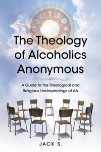 Theology of Alcoholics Anonymous