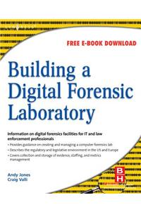 Building a Digital Forensic Laboratory
