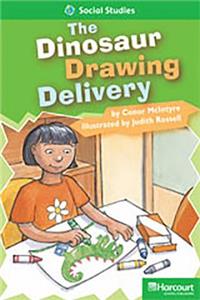 Storytown: Above Level Reader Teacher's Guide Grade 2 the Dinosaur Drawing Delivery