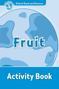 Oxford Read and Discover: Level 1: Fruit Activity Book