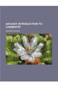 An Easy Introduction to Chemistry