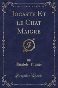 Jocaste Et Le Chat Maigre (Classic Reprint)