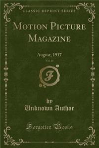 Motion Picture Magazine, Vol. 14: August, 1917 (Classic Reprint)